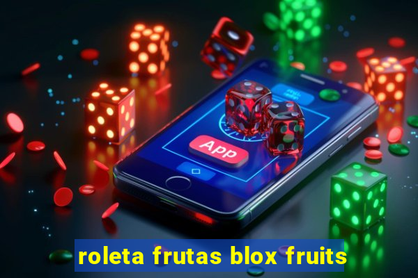 roleta frutas blox fruits